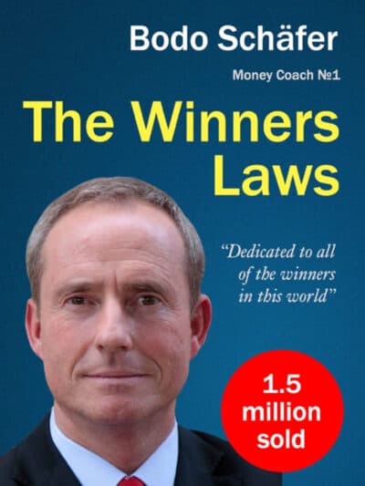 The Winners Laws – 30 Absolutely Unbreakable Habits of Success: Everyday Step-by-Step Guide to Rich and Happy Life - Bodo Schäfer
