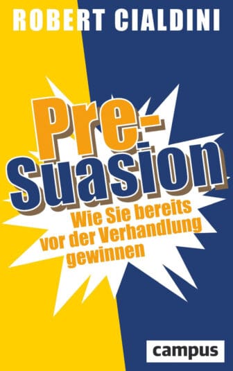 Pre-Suasion: Wie Sie bereits vor der Verhandlung gewinnen - Dr. Robert B Cialdini